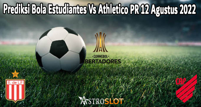 Prediksi Bola Estudiantes Vs Athletico PR 12 Agustus 2022