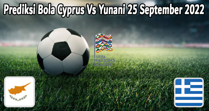 Prediksi Bola Cyprus Vs Yunani 25 September 2022